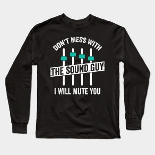 Funny Sound Guy Engineer Audio Technician Gift Long Sleeve T-Shirt